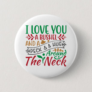 Badge Rond 5 Cm Je t'aime un Bushel et un Peck & un Hug autour du