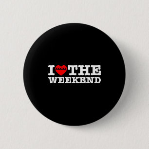 Badge Rond 5 Cm Je T'aime Weekend Drôle Cadeaux De Couple De Campi
