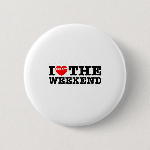Badge Rond 5 Cm Je T'aime Weekend Drôle Cadeaux De Couple De Campi