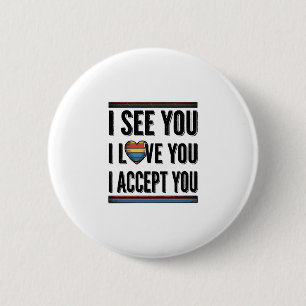Badge Rond 5 Cm Je te vois, je t'aime, je t'accepte, je suis fier