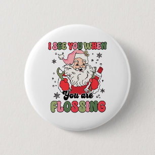 Badge Rond 5 Cm Je te vois quand tu passes le fil dentaire Noël De