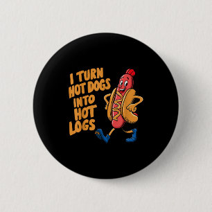 Badge Rond 5 Cm Je transforme les hot-dogs en bûches chaudes