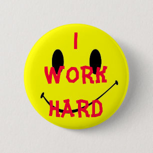 BADGE ROND 5 CM JE TRAVAILLE DUR