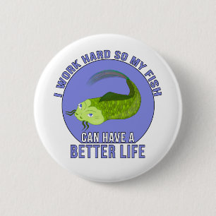 Badge Rond 5 Cm Je travaille dur afin que mes poissons puissent av