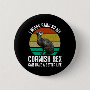 Badge Rond 5 Cm Je Travaille Dur Pour Que Mon Cornish Rex Ait Une 