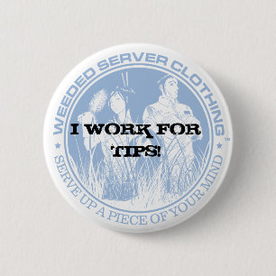 Badge Rond 5 Cm JE TRAVAILLE POUR DES TIP ! BOUTON - customisé