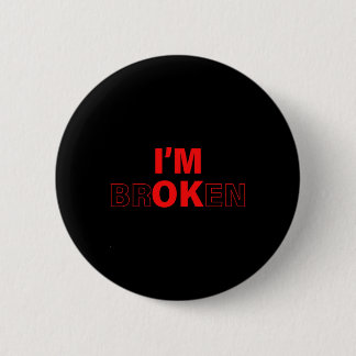 Badge Rond 5 Cm Je vais bien - Je suis cassé Maladie invisible Sur