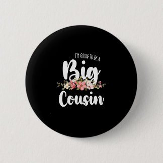 Badge Rond 5 Cm Je Vais Être Un Gros Cousin