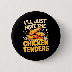 Badge Rond 5 Cm Je vais juste prendre les tenders de poulet Humour
