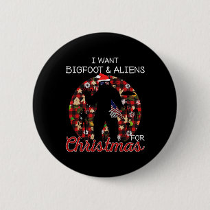 Badge Rond 5 Cm Je Veux Bigfoot & Aliens Pour Noël Funny Re