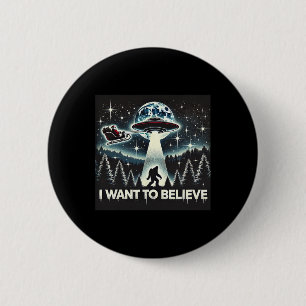 Badge Rond 5 Cm Je veux croire drôle ufo bigfoot père noël noël