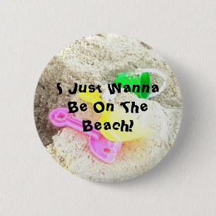 Badge Rond 5 Cm Je veux juste être sur le bouton de plage