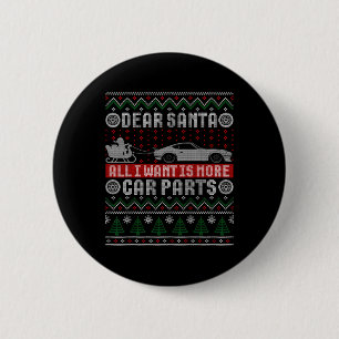 Badge Rond 5 Cm Je Veux Plus De Pièces De Voiture Chemise De Noël 