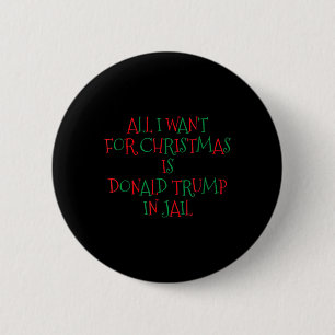 Badge Rond 5 Cm Je Veux Pour Noël, Donald Trump Est En Prison
