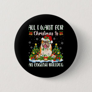Badge Rond 5 Cm Je Veux Pour Noël Est Un Bulldog Anglais Noël Tre
