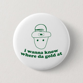 Badge Rond 5 Cm je veux savoir à où or du DA