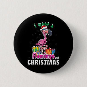 Badge Rond 5 Cm Je veux un Flamant pour Noël rose Flamenco