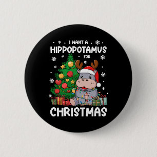 Badge Rond 5 Cm Je Veux Un Hippopotame Pour Les Enfants De Noël An