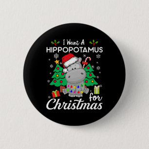 Badge Rond 5 Cm Je veux un hippopotame pour Noël Cadeau mignon de