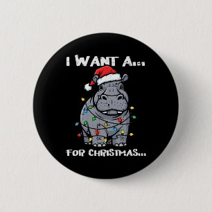 Badge Rond 5 Cm Je veux un hippopotame pour Noël Drôle de Noël Ani