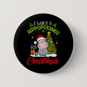 Badge Rond 5 Cm Je Veux Un Hippopotame Pour Noël Hippo De Noël Pou