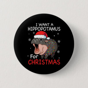 Badge Rond 5 Cm Je Veux Un Hippopotame Pour Noël Hippo De Noël Pou