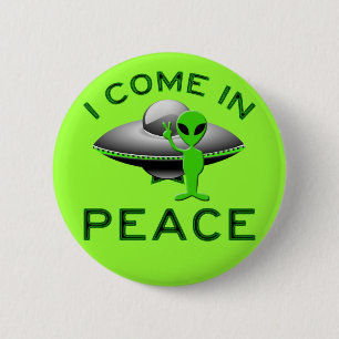 BADGE ROND 5 CM JE VIENS DANS LA PAIX - ALIEN