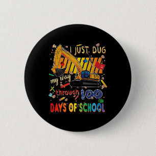 Badge Rond 5 Cm Je viens de creuser mon chemin à travers 100 jours