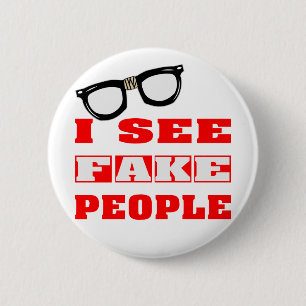 Badge Rond 5 Cm Je vois de FAUSSES personnes