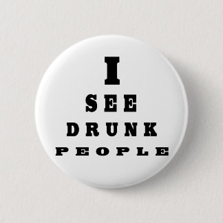 Badge Rond 5 Cm Je Vois Des Gens Drunk