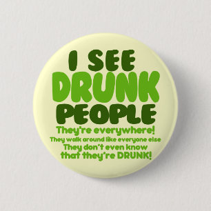 Badge Rond 5 Cm Je vois les personnes ivres