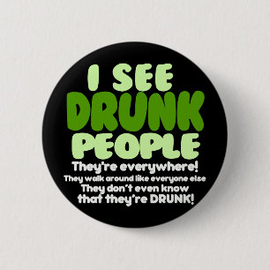 Badge Rond 5 Cm Je vois les personnes ivres
