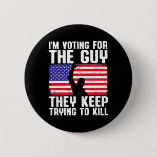 Badge Rond 5 Cm Je vote pour le type qu'ils continuent à essayer d