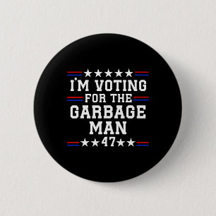 Badge Rond 5 Cm Je vote pour l'éboueur - Déchets pour Trump