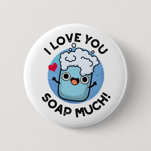 Badge Rond 5 Cm Je Vous Aime Savourer Beaucoup Drôle Soap Pun (Devant)