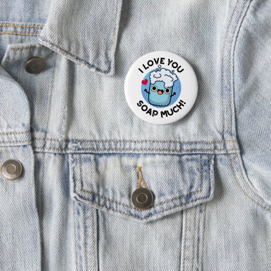 Badge Rond 5 Cm Je Vous Aime Savourer Beaucoup Drôle Soap Pun (En situation)