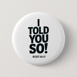 Badge Rond 5 Cm Je vous l'avais dit Anti Trump Résistez 86 47 Poli