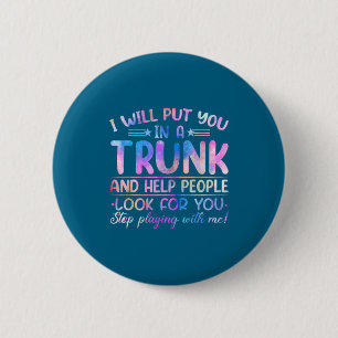 Badge Rond 5 Cm Je vous mettrai dans un coffre et aiderai les gens