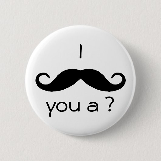 Badge Rond 5 Cm Je vous moustache une question Bouton (Devant)
