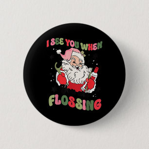 Badge Rond 5 Cm Je Vous Vois En Flossant Dentiste De Noël Père Noë
