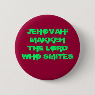 BADGE ROND 5 CM JEHOVAH-MAKKEH LE SEIGNEUR WHO SMITES
