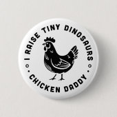 Badge Rond 5 Cm J'élève de minuscules dinosaures, des citations de (Devant)