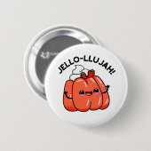 Badge Rond 5 Cm Jello-llujah Funny Jello Pun alimentaire (Devant & derrière)