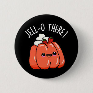 Badge Rond 5 Cm Jello There Funny Orange Jello Pun Dark BG