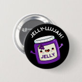 Badge Rond 5 Cm Jelly-llujah Funny Jelly Pun Dark BG (Devant & derrière)
