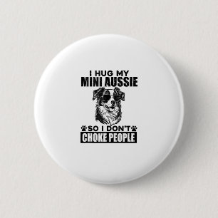 Badge Rond 5 Cm J'Embrasse Mon Mini Aussie Donc Je Ne Choque Pas L