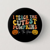 Badge Rond 5 Cm J'Enseigne Les Citrouilles Les Plus Cuttes Dans Le (Devant)