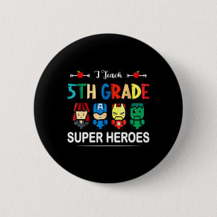 Badge Rond 5 Cm J'Enseigne Superhéros de 5e année Ck To School Tea