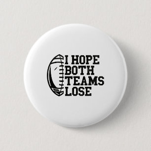 Badge Rond 5 Cm J'espère que les deux équipes perdent Femmes Homme