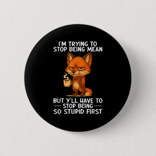 Badge Rond 5 Cm J'Essaie D'Arrêter D'Être Moyenne Mais Je Dois Arr